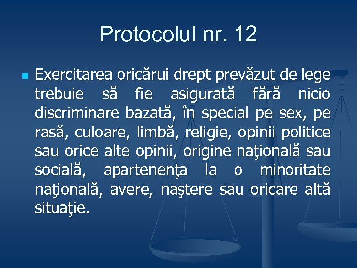 Protocolul nr. 12 n Exercitarea oricărui drept prevăzut de lege trebuie să fie asigurată