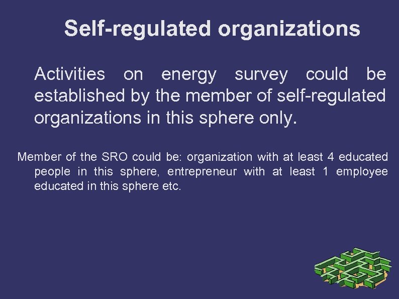 Self-regulated organizations Activities on energy survey could be established by the member of self-regulated