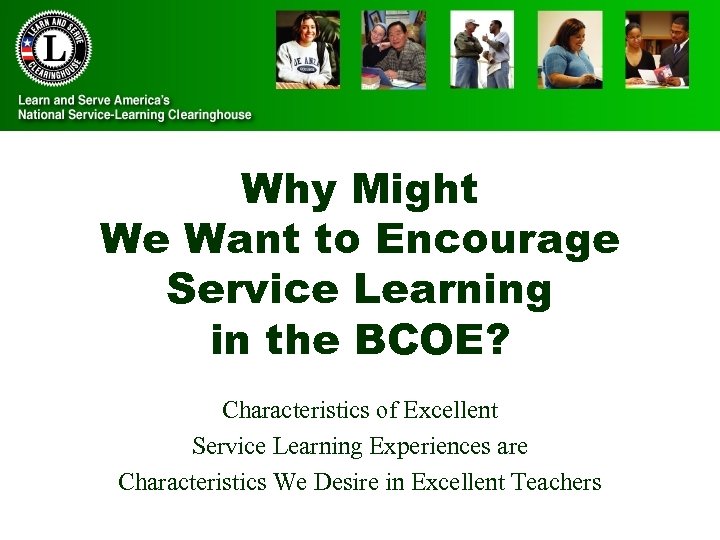 Why Might We Want to Encourage Service Learning in the BCOE? Characteristics of Excellent