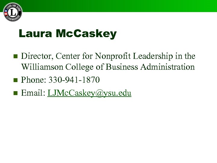 Laura Mc. Caskey n n n Director, Center for Nonprofit Leadership in the Williamson