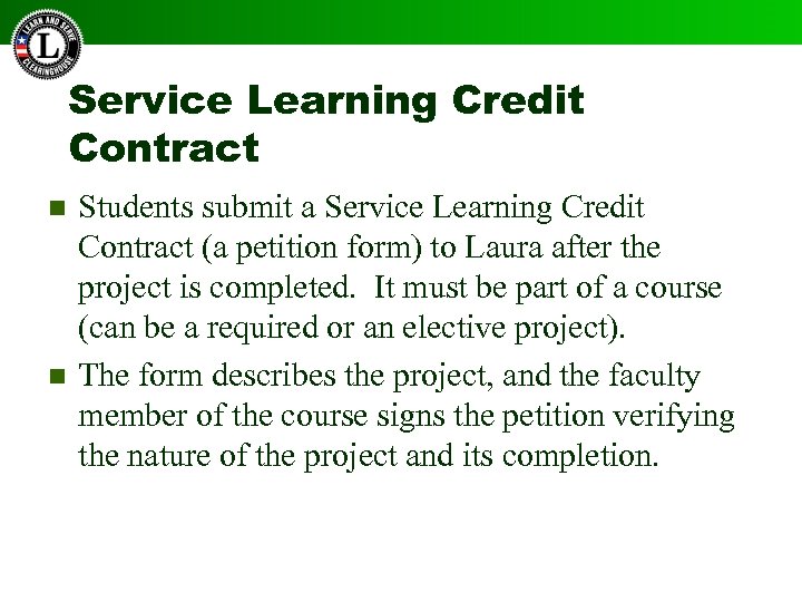 Service Learning Credit Contract n n Students submit a Service Learning Credit Contract (a