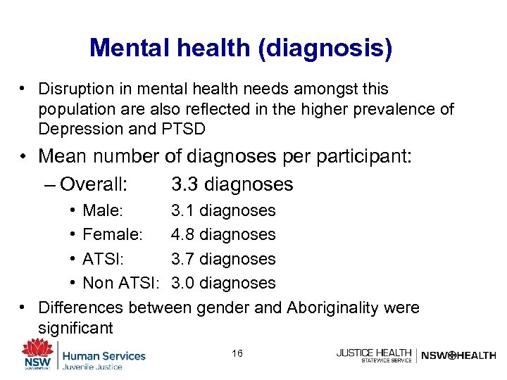 Mental health (diagnosis) • Disruption in mental health needs amongst this population are also