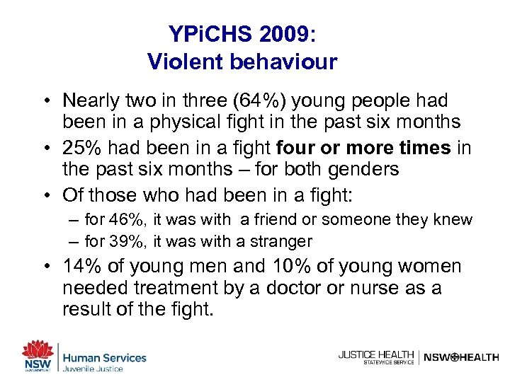 YPi. CHS 2009: Violent behaviour • Nearly two in three (64%) young people had