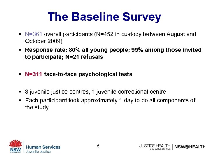 The Baseline Survey § N=361 overall participants (N=452 in custody between August and October