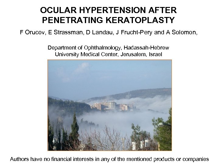 OCULAR HYPERTENSION AFTER PENETRATING KERATOPLASTY F Orucov, E Strassman, D Landau, J Frucht-Pery and