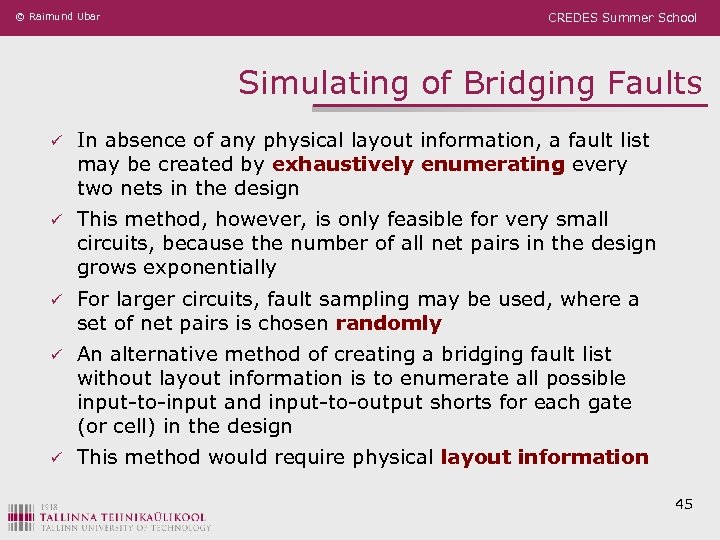 © Raimund Ubar CREDES Summer School Simulating of Bridging Faults ü In absence of