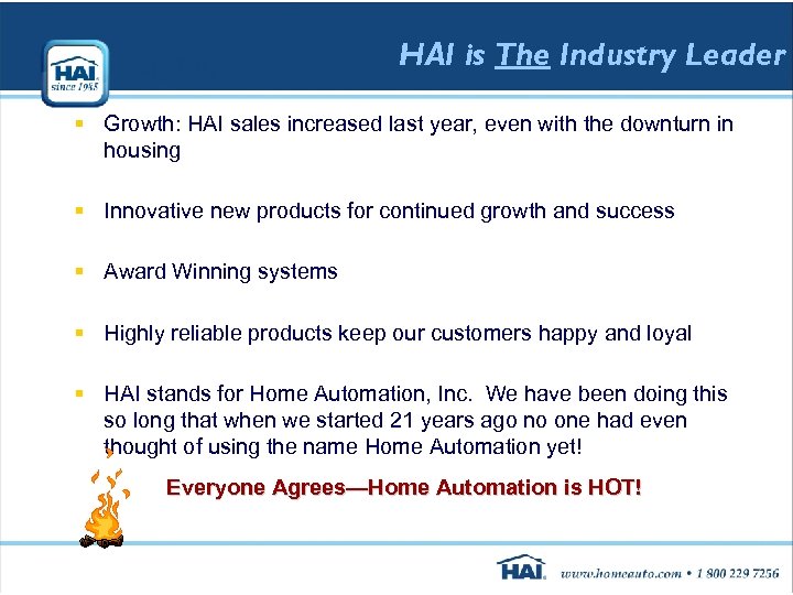 HAI is The Industry Leader § Growth: HAI sales increased last year, even with