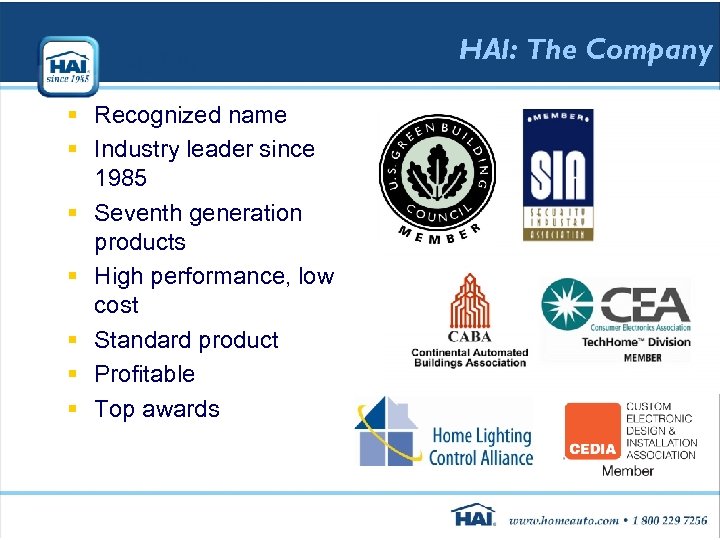 HAI: The Company § Recognized name § Industry leader since 1985 § Seventh generation