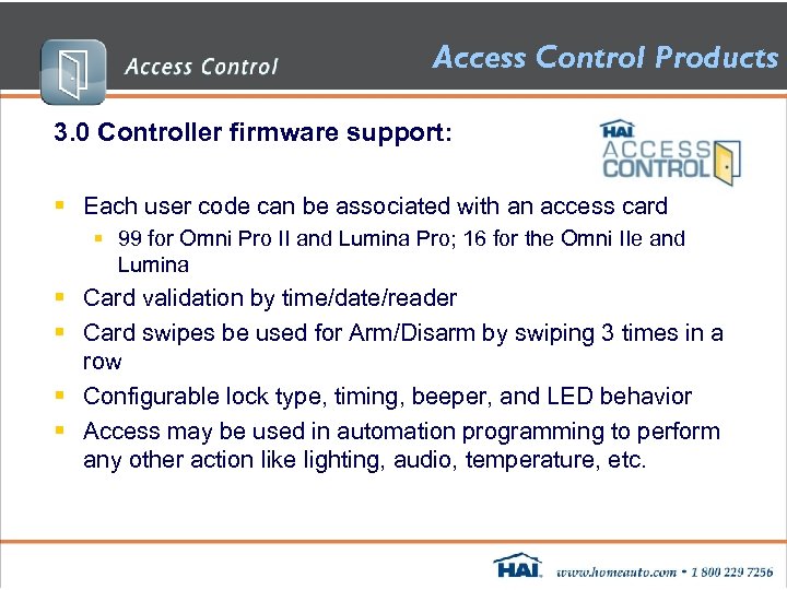 Access Control Products 3. 0 Controller firmware support: § Each user code can be