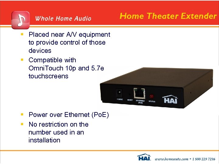Home Theater Extender § Placed near A/V equipment to provide control of those devices