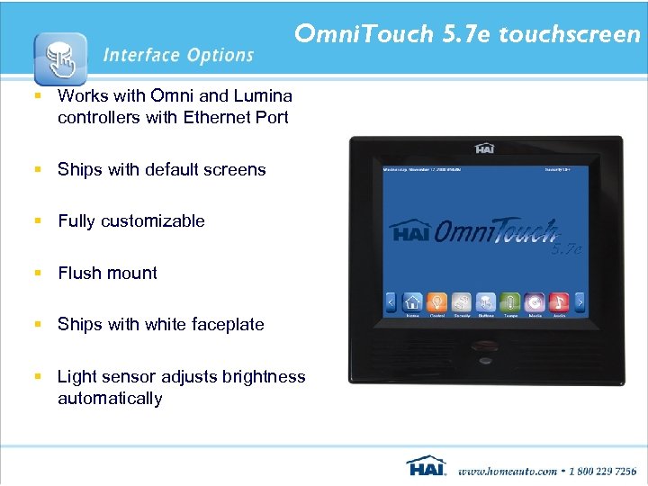 Omni. Touch 5. 7 e touchscreen § Works with Omni and Lumina controllers with