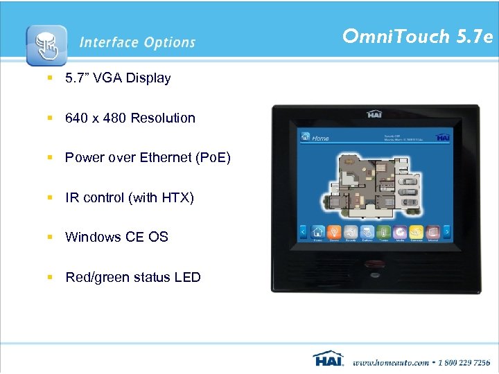Omni. Touch 5. 7 e § 5. 7” VGA Display § 640 x 480