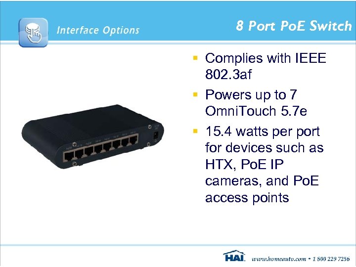 8 Port Po. E Switch § Complies with IEEE 802. 3 af § Powers