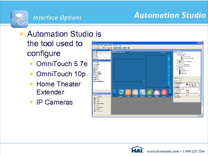 Automation Studio § Automation Studio is the tool used to configure § Omni. Touch
