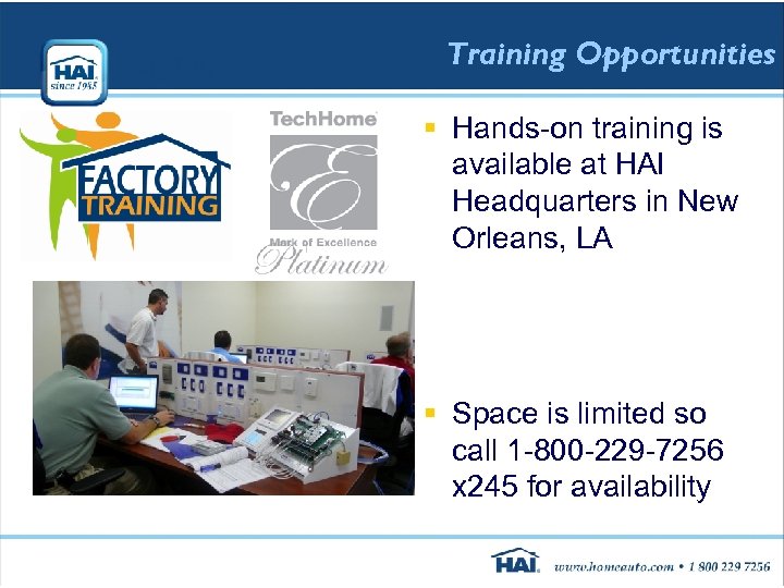 Training Opportunities § Hands-on training is available at HAI Headquarters in New Orleans, LA