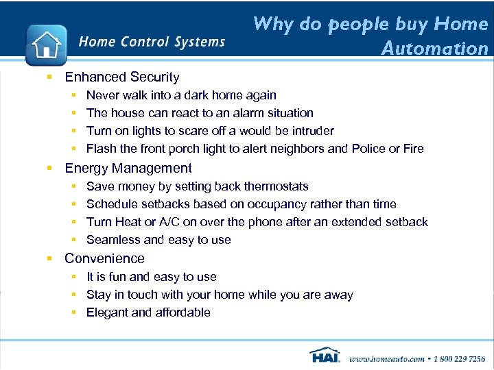 Why do people buy Home Automation § Enhanced Security § § Never walk into