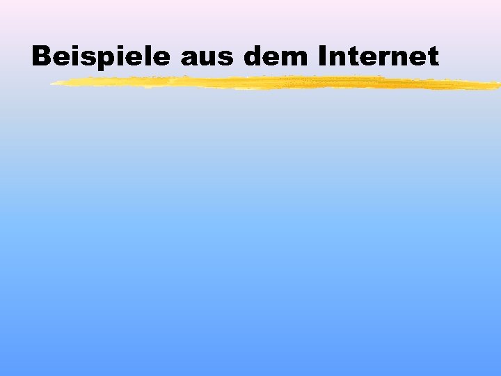 Beispiele aus dem Internet 