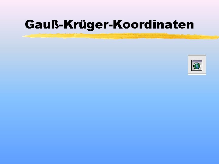 Gauß-Krüger-Koordinaten 