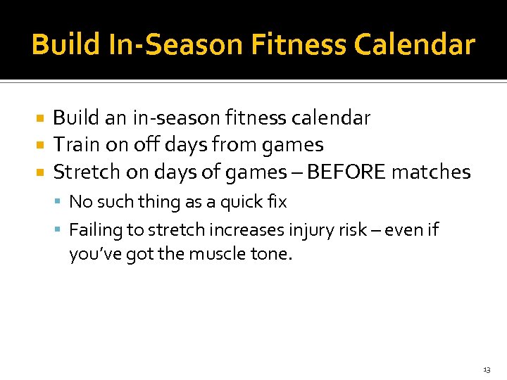 Build In-Season Fitness Calendar Build an in-season fitness calendar Train on off days from