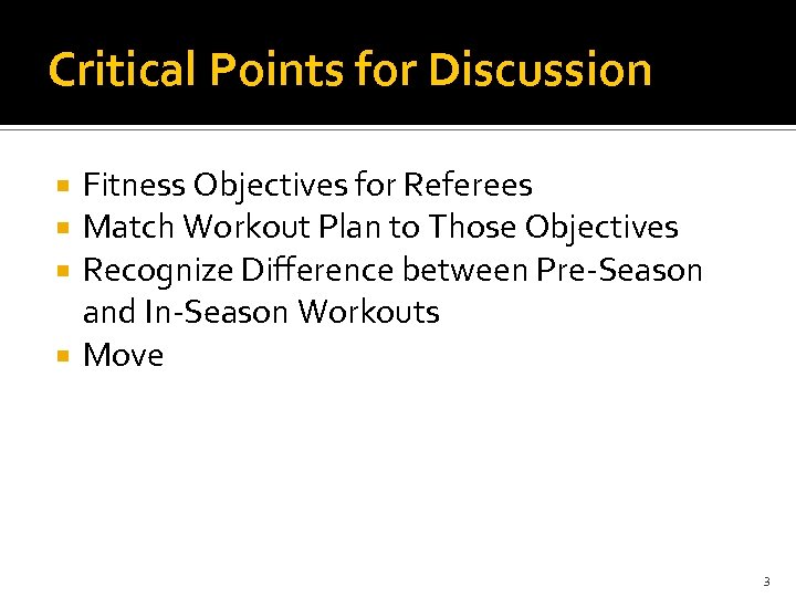 Critical Points for Discussion Fitness Objectives for Referees Match Workout Plan to Those Objectives