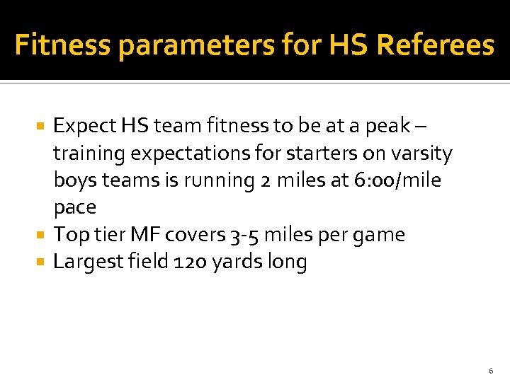 Fitness parameters for HS Referees Expect HS team fitness to be at a peak