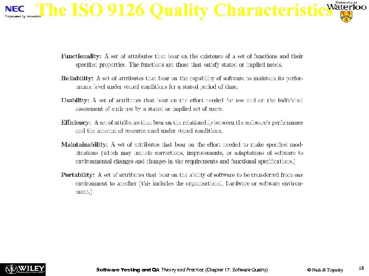 The ISO 9126 Quality Characteristics Table 17. 4: ISO 9126 quality characteristics. Software Testing