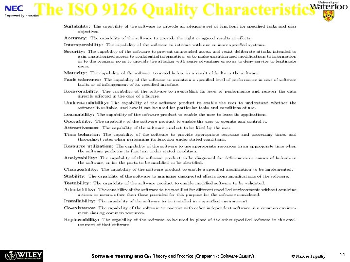 The ISO 9126 Quality Characteristics Table 17. 5: Quality subcharacteristics of ISO 9126. Software