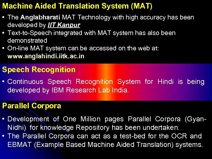 Machine Aided Translation System (MAT) • The Anglabharati MAT Technology with high accuracy has