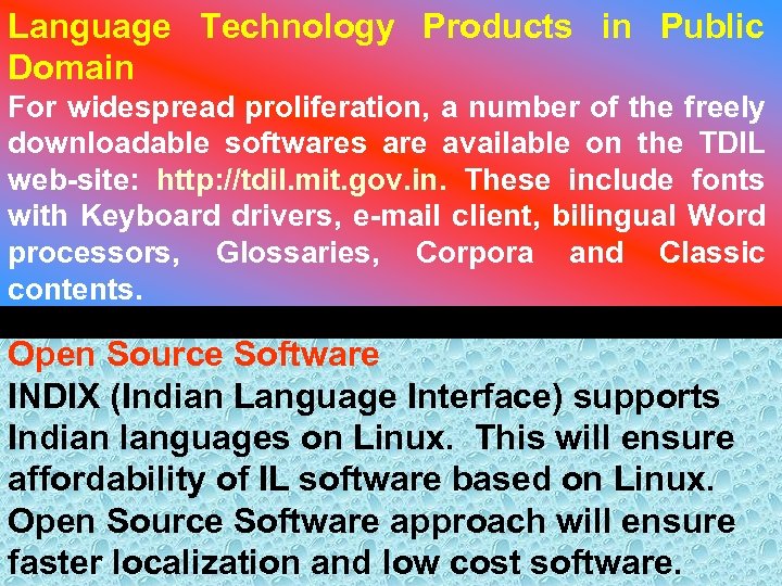 Language Technology Products in Public Domain For widespread proliferation, a number of the freely