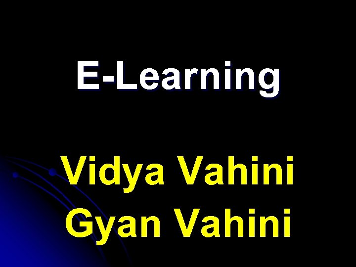 E-Learning Vidya Vahini Gyan Vahini 