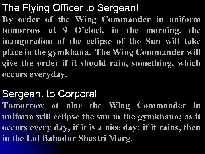 The Flying Officer to Sergeant By order of the Wing Commander in uniform tomorrow