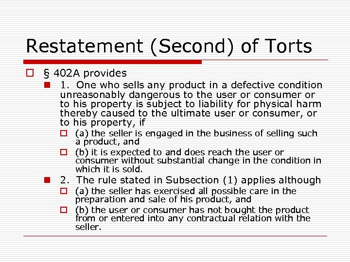Restatement (Second) of Torts o § 402 A provides n 1. One who sells