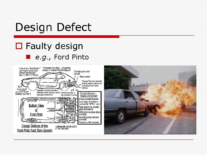 Design Defect o Faulty design n e. g. , Ford Pinto 