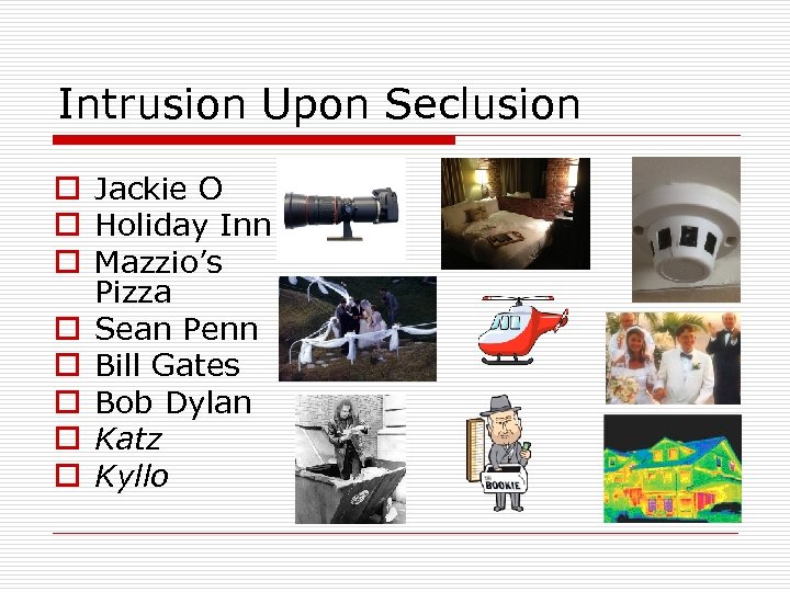 Intrusion Upon Seclusion o Jackie O o Holiday Inn o Mazzio’s Pizza o Sean