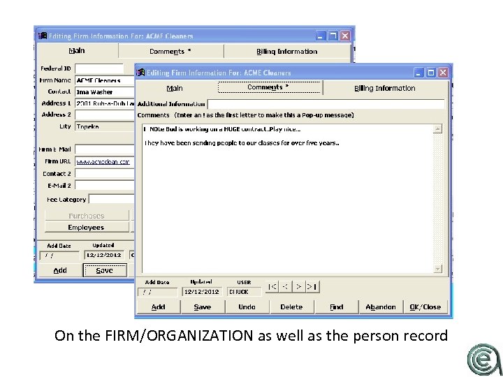 On the FIRM/ORGANIZATION as well as the person record 