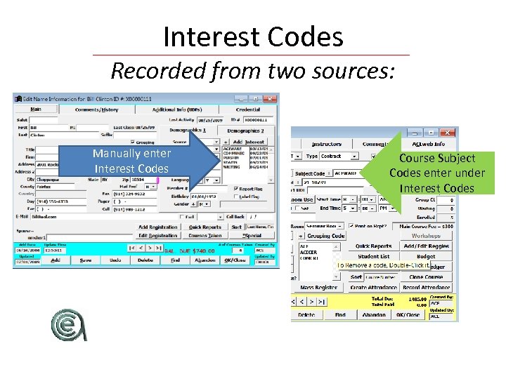 Interest Codes Recorded from two sources: Manually enter Interest Codes Course Subject Codes enter