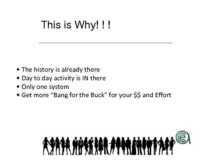 This is Why! ! ! • The history is already there • Day to