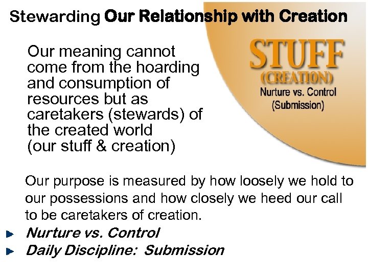 Stewarding Our Relationship with Creation Our meaning cannot come from the hoarding and consumption