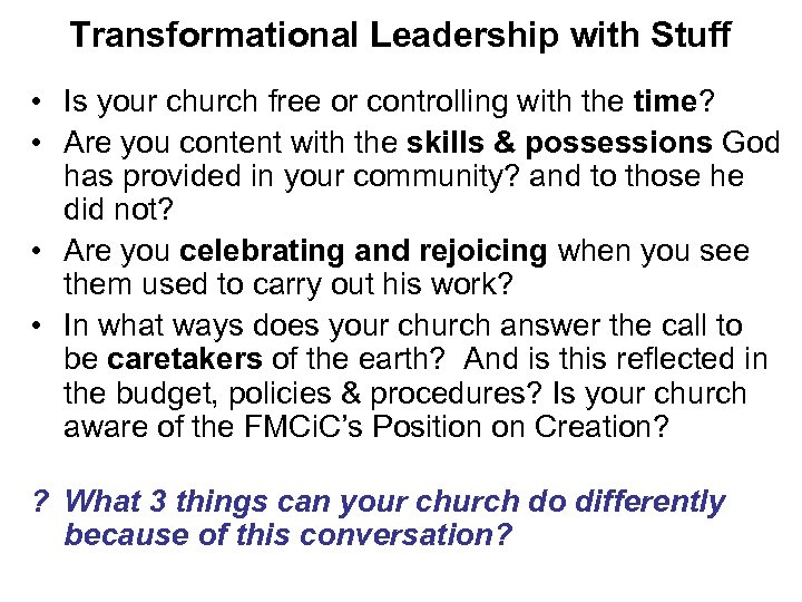 Transformational Leadership with Stuff • Is your church free or controlling with the time?