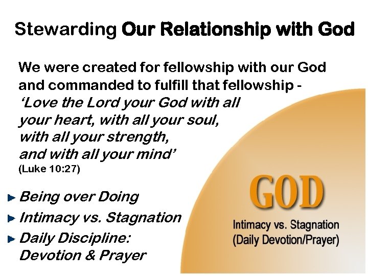 Stewarding Our Relationship with God We were created for fellowship with our God and