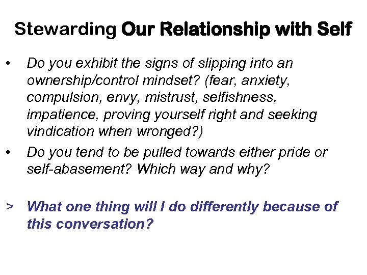 Stewarding Our Relationship with Self • • Do you exhibit the signs of slipping