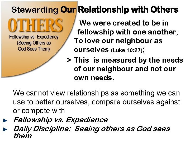 Stewarding Our Relationship with Others We were created to be in fellowship with one