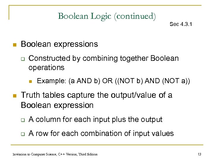 Boolean Logic (continued) n Boolean expressions q Constructed by combining together Boolean operations n