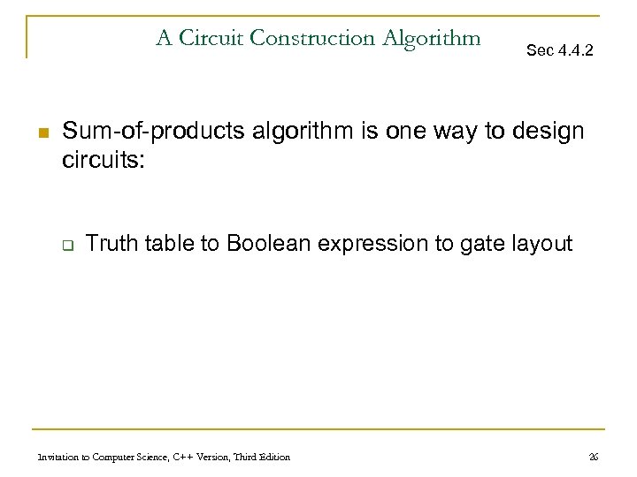 A Circuit Construction Algorithm n Sec 4. 4. 2 Sum-of-products algorithm is one way