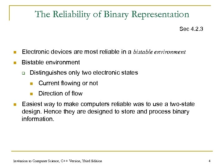 The Reliability of Binary Representation Sec 4. 2. 3 n Electronic devices are most