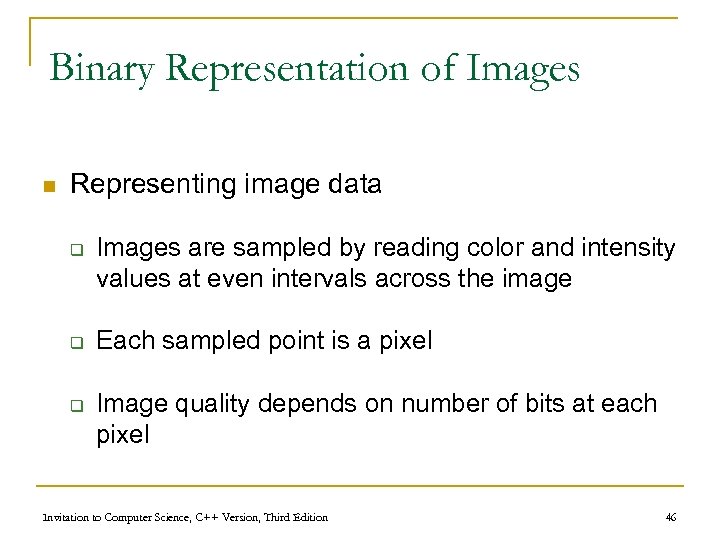 Binary Representation of Images n Representing image data q q q Images are sampled