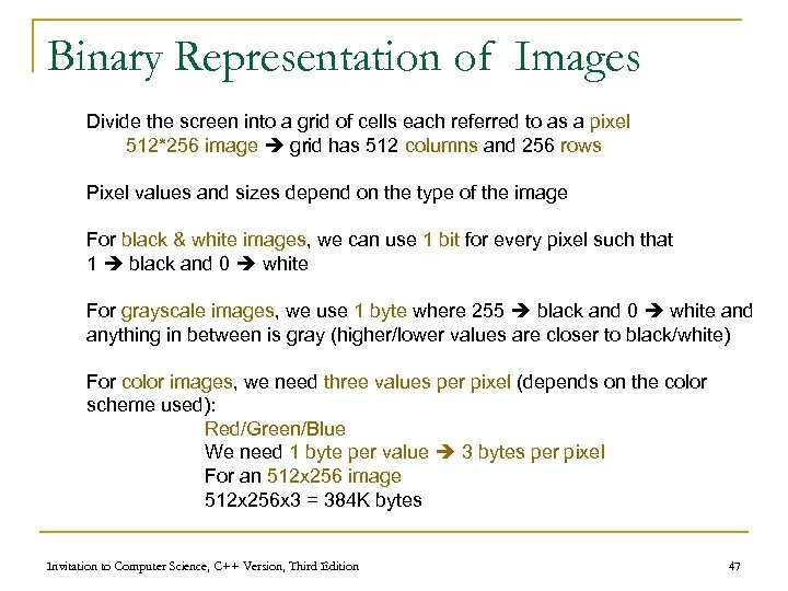 Binary Representation of Images Divide the screen into a grid of cells each referred