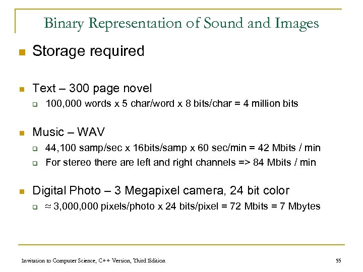 Binary Representation of Sound and Images n Storage required n Text – 300 page