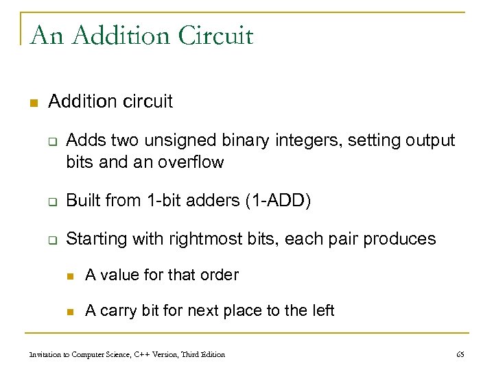 An Addition Circuit n Addition circuit q Adds two unsigned binary integers, setting output