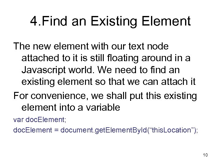 4. Find an Existing Element The new element with our text node attached to